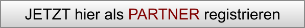 JETZT hier als PARTNER registrieren