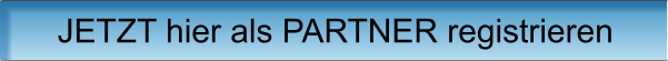 JETZT hier als PARTNER registrieren